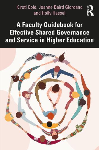 Паперова книга «A Faculty Guidebook for Effective Shared Governance and Service in Higher Education», авторів Холлі Хассел, Джоанна Джордано, Кірсті Коул - фото №1