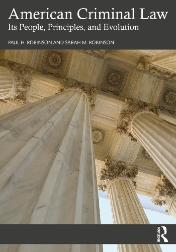 Бумажная книга «American Criminal Law: Its People, Principles, and Evolution», автор Сара М. Робинсон - фото №1
