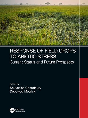 Бумажная книга «Response of Field Crops to Abiotic Stress: Current Status and Future Prospects», авторов Дебоджйоти Мулик, Шувасиш Чоудхури - фото №1