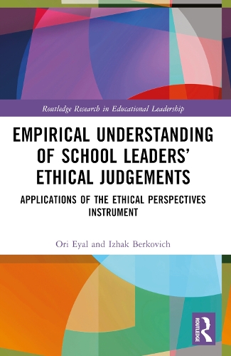 Бумажная книга «Empirical Understanding of School Leaders’ Ethical Judgements: Applications of the Ethical Perspectives Instrument», авторов Ижак Беркович, Ори Эяль - фото №1