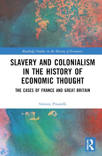 Бумажная книга «Slavery and Colonialism in the History of Economic Thought: The Cases of France and Great Britain», автор Симона Пизанелли - фото №1