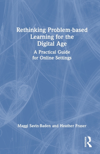 [object Object] «Rethinking Problem-based Learning for the Digital Age: A Practical Guide for Online Settings», авторов Хизер Фрейзер, Магги Савин-Баден - фото №1