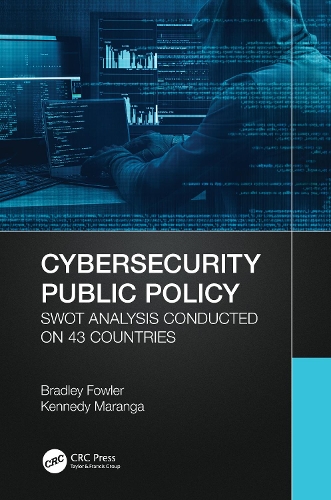 Бумажная книга «Cybersecurity Public Policy: SWOT Analysis Conducted on 43 Countries», авторов Брэдли Фаулер, Кеннеди Маранга - фото №1