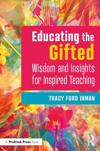 Паперова книга «Educating the Gifted: Wisdom and Insights for Inspired Teaching», автор Трейсі Форд Інман - фото №1