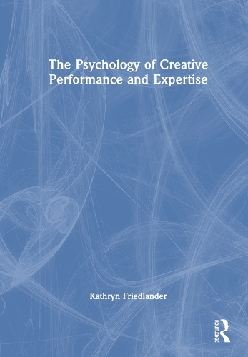 Бумажная книга «The Psychology of Creative Performance and Expertise», автор Кэтрин Фридландер - фото №1