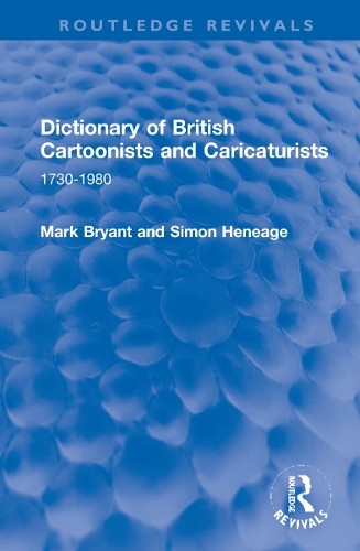 Бумажная книга «Dictionary of British Cartoonists and Caricaturists: 1730-1980», авторов Марк Брайант, Саймон Хенидж - фото №1
