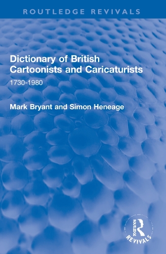 Бумажная книга «Dictionary of British Cartoonists and Caricaturists: 1730-1980», авторов Марк Брайант, Саймон Хенидж - фото №1