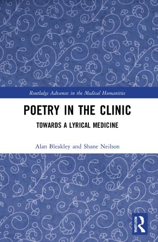 Бумажная книга «Poetry in the Clinic: Towards a Lyrical Medicine», авторов Алан Бликли, Шейн Нилсон - фото №1