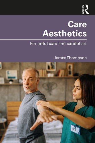 Бумажная книга «Care Aesthetics: For artful care and careful art», автор Джеймс Томпсон - фото №1