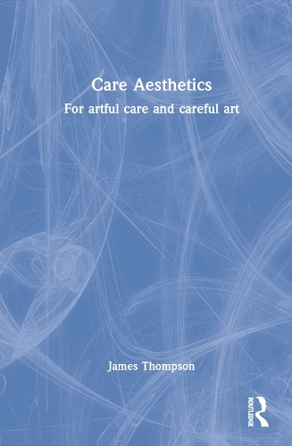 Паперова книга «Care Aesthetics: For artful care and careful art», автор Джеймс Томпсон - фото №1