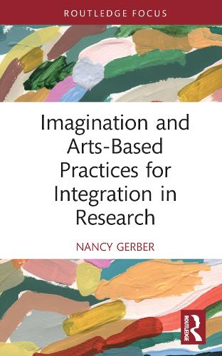 [object Object] «Imagination and Arts-Based Practices for Integration in Research», автор Ненсі Гербер - фото №1