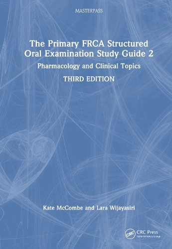 Бумажная книга «The Primary FRCA Structured Oral Examination Study Guide 2: Pharmacology and Clinical Topics», авторов Кейт МакКомб, Лара Виджаясири - фото №1
