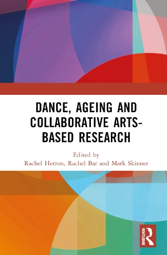 Бумажная книга «Dance, Ageing and Collaborative Arts-Based Research» - фото №1