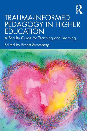 Паперова книга «Trauma-Informed Pedagogy in Higher Education: A Faculty Guide for Teaching and Learning» - фото №1