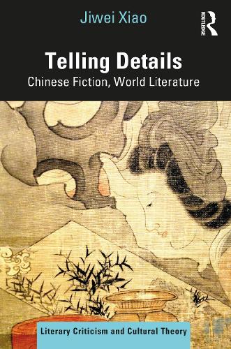 Паперова книга «Telling Details: Chinese Fiction, World Literature», автор Цзівей Сяо - фото №1