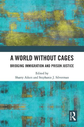 Паперова книга «A World Without Cages: Bridging Immigration and Prison Justice» - фото №1