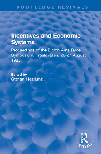 Бумажная книга «Incentives and Economic Systems: Proceedings of the Eighth Arne Ryde Symposium, Frostavallen, 26-27 August 1985» - фото №1
