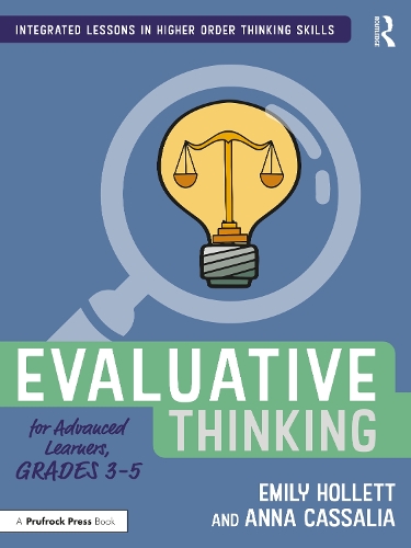 Бумажная книга «Evaluative Thinking for Advanced Learners, Grades 3–5», авторов Анна Кассалия, Эмили Холлетт - фото №1
