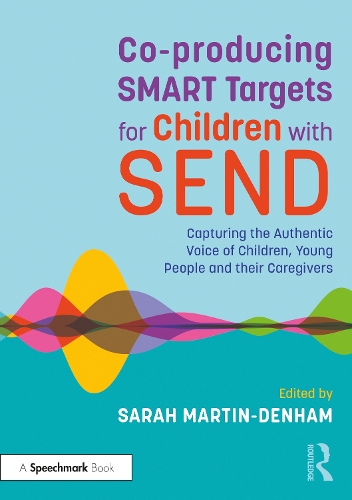 Бумажная книга «Co-producing SMART Targets for Children with SEND: Capturing the Authentic Voice of Children, Young People and their Caregivers» - фото №1