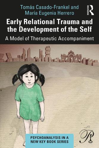 [object Object] «Early Relational Trauma and the Development of the Self: A Model of Therapeutic Accompaniment», авторов Мария Евгения Эрреро, Томаш Касадо-Франкель - фото №1