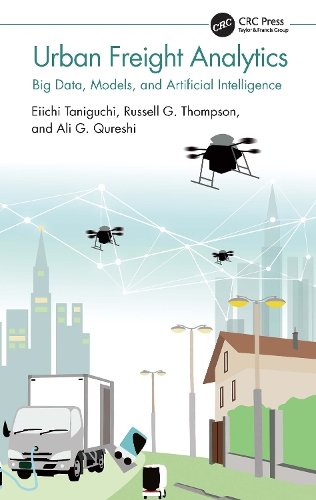 [object Object] «Urban Freight Analytics: Big Data, Models, and Artificial Intelligence», авторів Алі Г. Куреші, Ейічі Танігуті, Рассел Г. Томпсон - фото №1