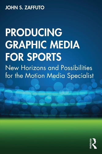 Бумажная книга «Producing Graphic Media for Sports: New Horizons and Possibilities for the Motion Media Specialist», автор Джон С. Заффуто - фото №1