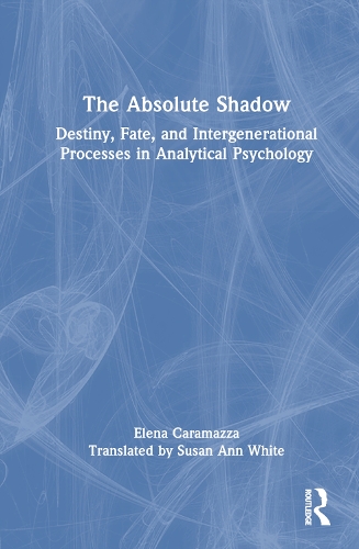 Бумажная книга «The Absolute Shadow: Destiny, Fate, and Intergenerational Processes in Analytical Psychology», автор Елена Карамацца - фото №1