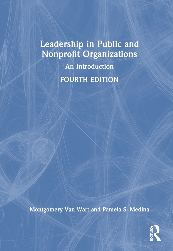 Бумажная книга «Leadership in Public and Nonprofit Organizations: An Introduction», авторов Монтгомери Ван Варт, Памела С. Медина, Пол Суино - фото №1