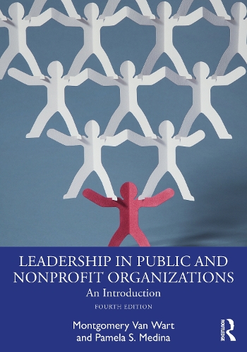 Бумажная книга «Leadership in Public and Nonprofit Organizations: An Introduction», авторов Монтгомери Ван Варт, Памела С. Медина, Пол Суино - фото №1