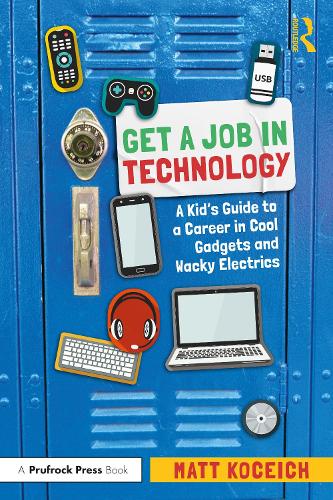 Бумажная книга «Get a Job in Technology: A Kid's Guide to a Career in Cool Gadgets and Wacky Electrics», автор Мэтт Косейч - фото №1