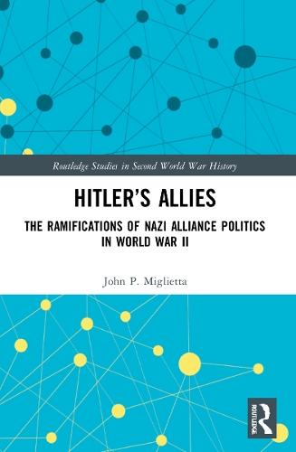 Бумажная книга «Hitler’s Allies: The Ramifications of Nazi Alliance Politics in World War II», автор Джон П. Миглиетта - фото №1