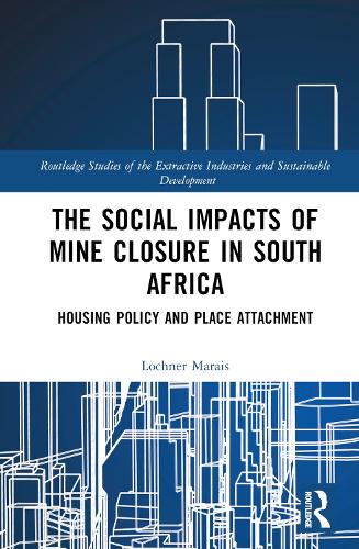 Бумажная книга «The Social Impacts of Mine Closure in South Africa: Housing Policy and Place Attachment», автор Лохнер Маре - фото №1