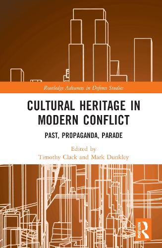 Паперова книга «Cultural Heritage in Modern Conflict: Past, Propaganda, Parade» - фото №1