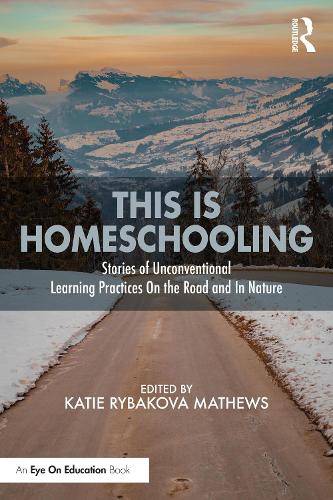Бумажная книга «This is Homeschooling: Stories of Unconventional Learning Practices On the Road and In Nature» - фото №1