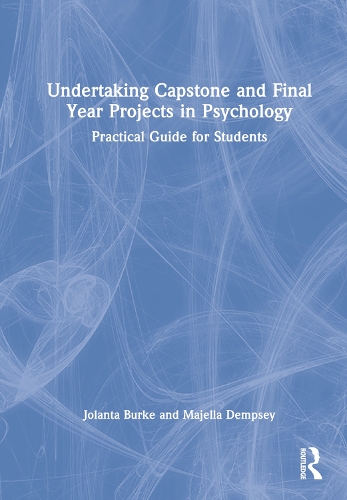 Паперова книга «Undertaking Capstone and Final Year Projects in Psychology: Practical Guide for Students», авторів Джоланта Берк, Маджелла Демпсі - фото №1