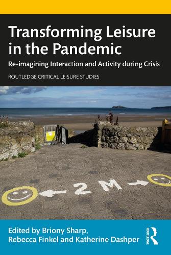 Бумажная книга «Transforming Leisure in the Pandemic: Re-imagining Interaction and Activity during Crisis» - фото №1