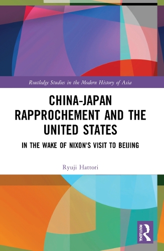 Бумажная книга «China-Japan Rapprochement and the United States: In the Wake of Nixon's Visit to Beijing», автор Рюдзи Хаттори - фото №1