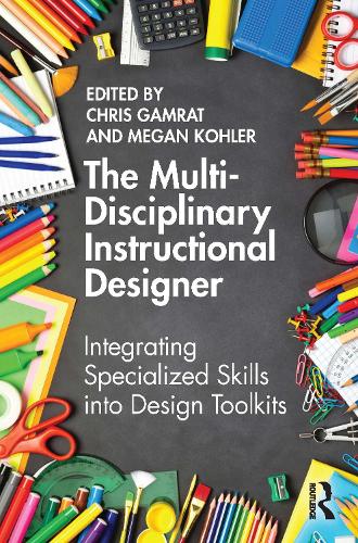 Паперова книга «The Multi-Disciplinary Instructional Designer: Integrating Specialized Skills into Design Toolkits» - фото №1