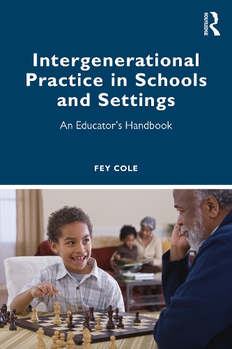 [object Object] «Intergenerational Practice in Schools and Settings: An Educator’s Handbook», автор Фей Коул - фото №1