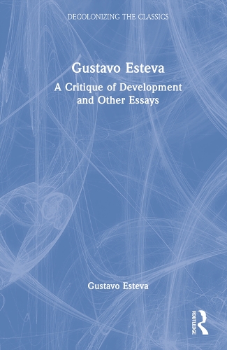 Паперова книга «Gustavo Esteva: A Critique of Development and other essays», автор Густаво Естева - фото №1