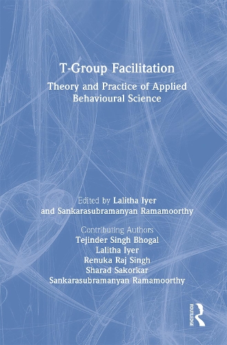 Паперова книга «T-Group Facilitation: Theory and Practice of Applied Behavioural Science», авторів Ренука Радж Сінгх, Шарад Сакоркар, Теджіндер Сінгх Бхогал - фото №1