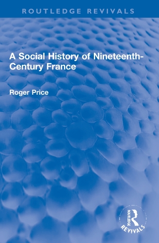 Бумажная книга «A Social History of Nineteenth-Century France», автор Роджер Прайс - фото №1