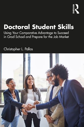 Паперова книга «Doctoral Student Skills: Using Your Comparative Advantage to Succeed in Grad School and Prepare for the Job Market», автор Крістофер Л. Паллас - фото №1