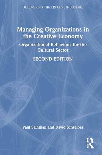 Бумажная книга «Managing Organizations in the Creative Economy: Organizational Behaviour for the Cultural Sector», авторов Дэвид Шрайбер, Пол Сайнтилан - фото №1