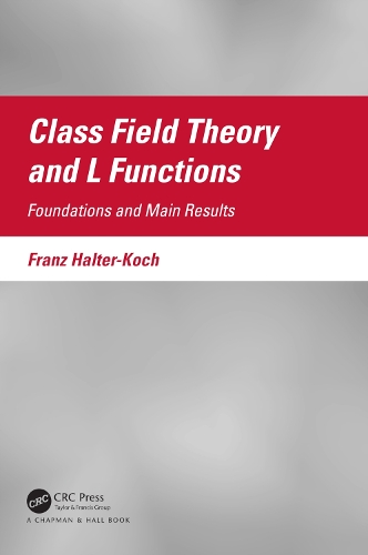 [object Object] «Class Field Theory and L Functions: Foundations and Main Results», автор Франц Хальтер-Кох - фото №1