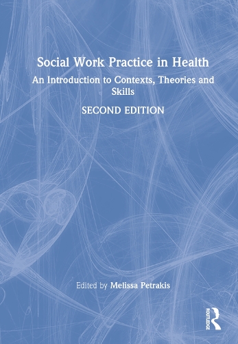 Бумажная книга «Social Work Practice in Health: An Introduction to Contexts, Theories and Skills» - фото №1