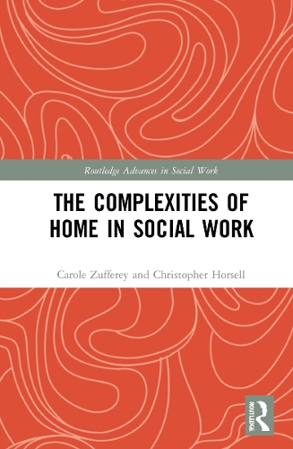 Бумажная книга «The Complexities of Home in Social Work», авторов Кэрол Зуффери, Кристофер Хорселл - фото №1