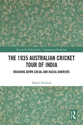 Бумажная книга «The 1935 Australian Cricket Tour of India: Breaking Down Social and Racial Barriers», автор Меган Понсфорд - фото №1