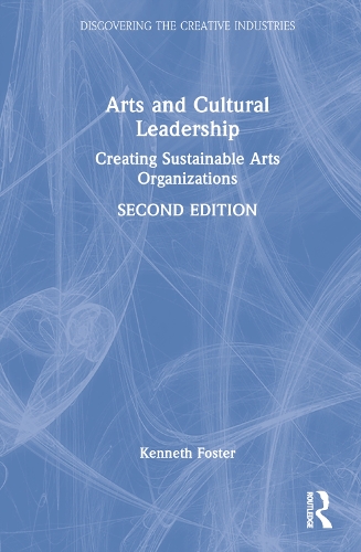 Паперова книга «Arts and Cultural Leadership: Creating Sustainable Arts Organizations», автор Кеннет Фостер - фото №1