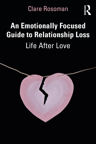 Паперова книга «An Emotionally Focused Guide to Relationship Loss: Life After Love», автор Клер Росоман - фото №1